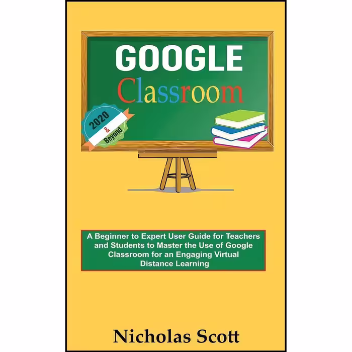 کتاب زبان اصلی Google Classroom  and Beyond اثر Nicholas Scott