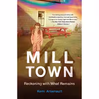 کتاب زبان اصلی Mill Town اثر Kerri Arsenault انتشارات Griffin