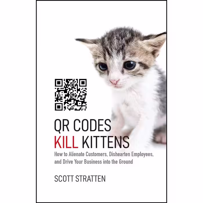 کتاب زبان اصلی QR Codes Kill Kittens اثر Scott Stratten and Alison Kramer
