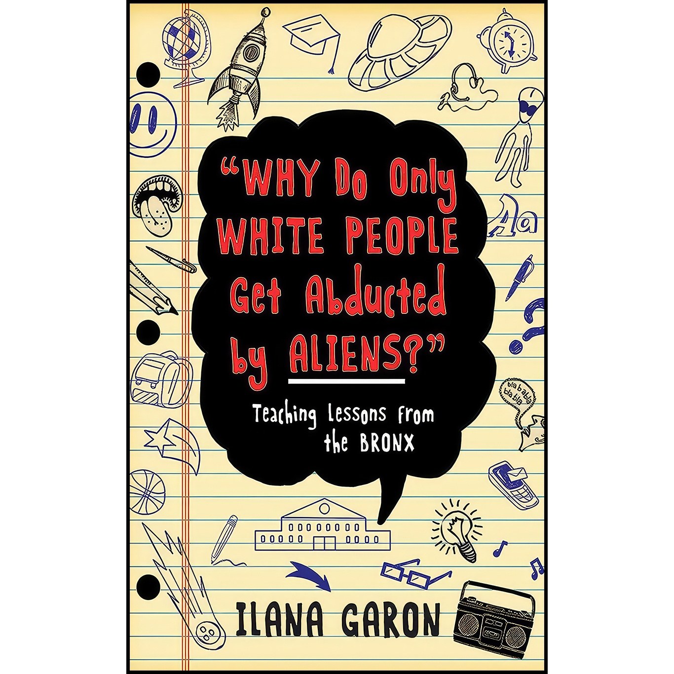 کتاب زبان اصلی Why Do Only White People Get Abducted by Aliens اثر Ilana Garon