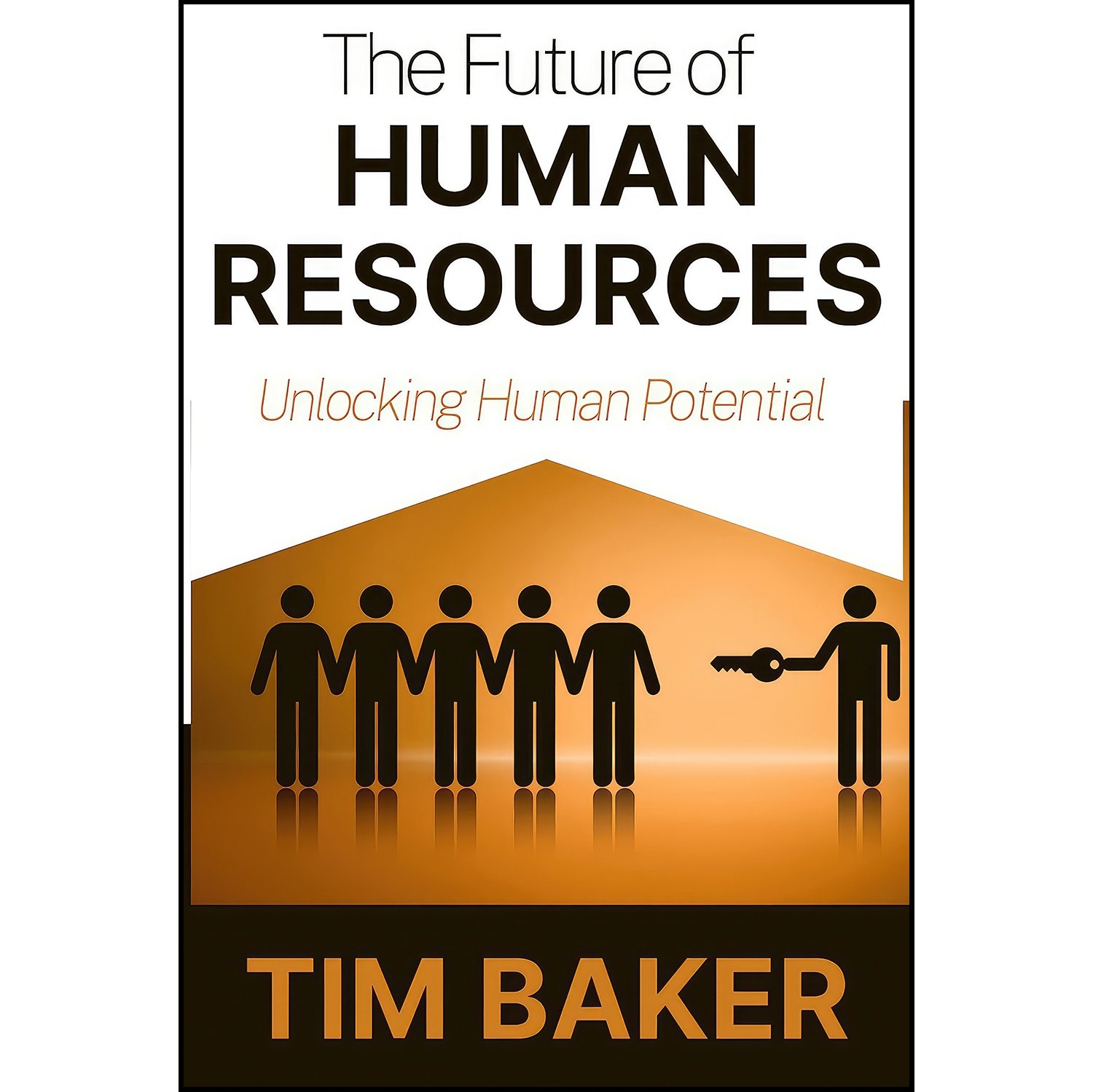 کتاب زبان اصلی The Future of Human Resources اثر Tim Baker