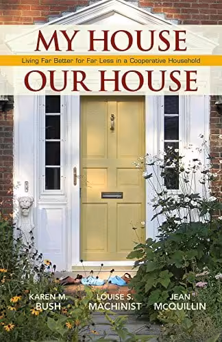 󾕇 دانلود کتاب My House Our House - Living Far Better For Far Less In A Cooperative Household, 2013 - دانلود کتاب های دانشگاهی