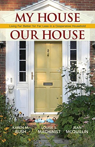  دانلود کتاب My House Our House - Living Far Better For Far Less In A Cooperative Household, 2013 - دانلود کتاب های دانشگاهی
