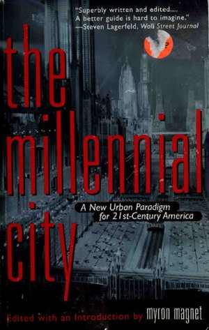 [PDF] دانلود کتاب The Millenial City - A New Urban Paradigm For 21St-Century America, 2001