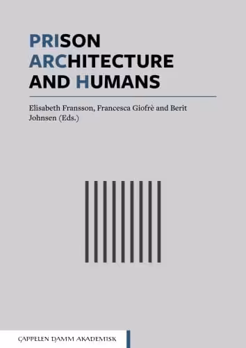 󾕇 دانلود کتاب Prison, Architecture And Humans, 2018 - دانلود کتاب های دانشگاهی