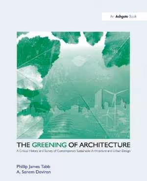 [PDF] دانلود کتاب The Greening Of Architecture - A Critical History And Survey Of Contemporary Sustainable Architecture And Urban Design, 2017