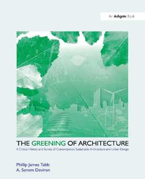[PDF] دانلود کتاب The Greening Of Architecture - A Critical History And Survey Of Contemporary Sustainable Architecture And Urban Design, 2017