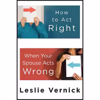 کتاب زبان اصلی How to Act Right When Your Spouse Acts Wrong انتشارات WaterBrook