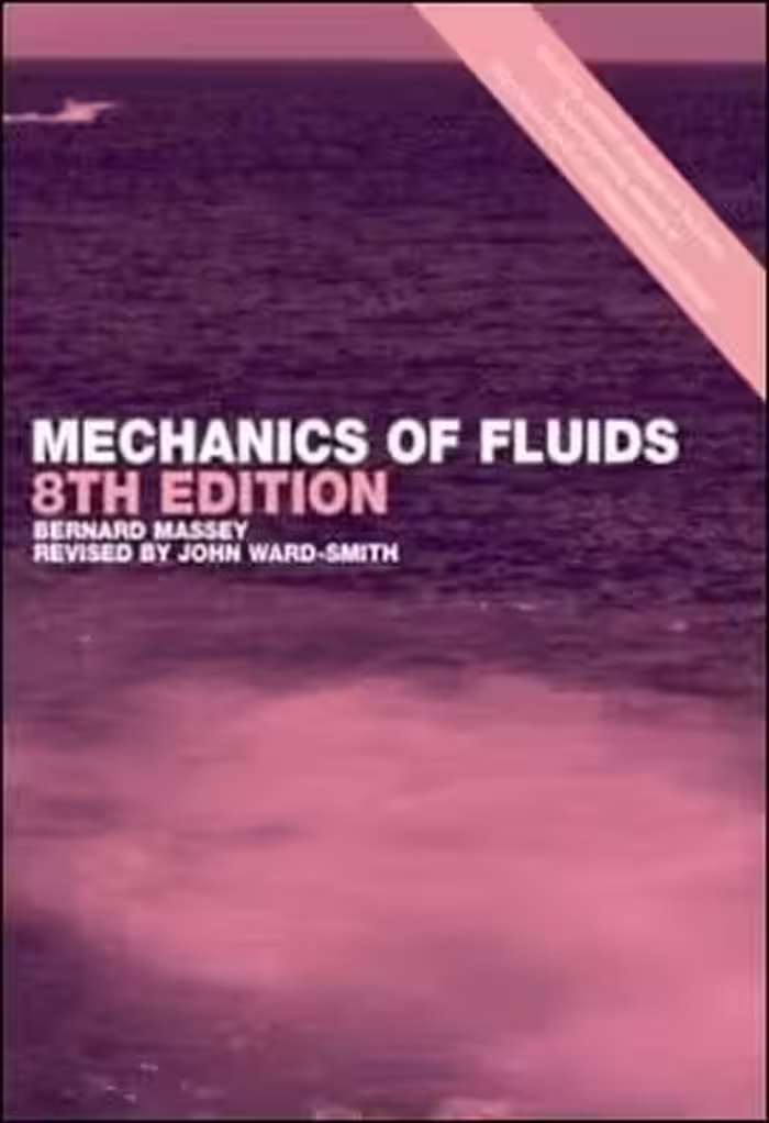 󾕇 Massey B., Mechanics of Fluids, 8th ed, 2006 - دانلود کتاب های دانشگاهی