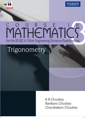  دانلود کتاب Trigonometry - Course In Mathematics For The Iit-Jee And Other Engineering Entrance Examinations, 2011 - دانلود کتاب های دانشگاهی