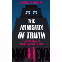 کتاب زبان اصلی The Ministry of Truth اثر Dorian Lynskey انتشارات Picador