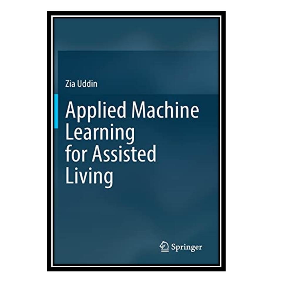 کتاب Applied Machine Learning for Assisted Living