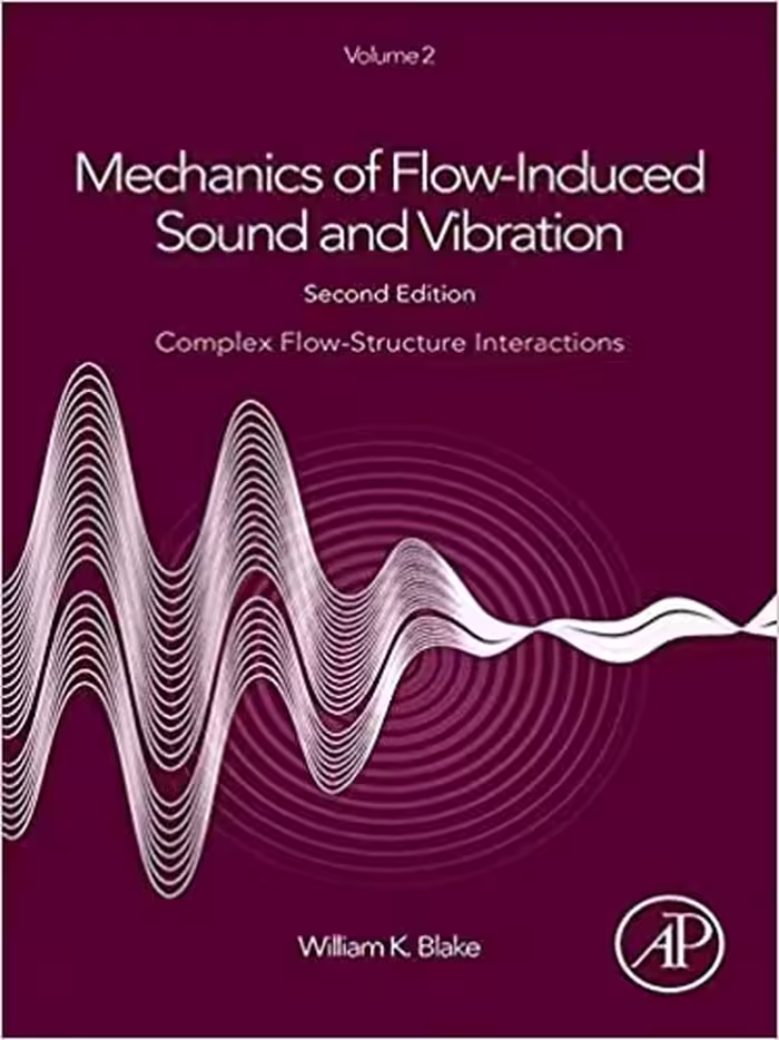 󾕇 دانلود کتاب Mechanics Of Flow-Induced Sound And VIbration, Volume 2 - Complex Flow-Structure Interactions, 2nd ed, 2017 - دانلود کتاب های دانشگاهی