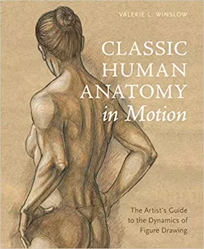 󾕇 دانلود کتاب Classic Human Anatomy In Motion - The Artist'S Guide To The Dynamics Of Figure Drawing, 2015 - دانلود کتاب های دانشگاهی