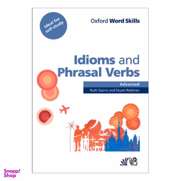 کتاب Idioms and Phrasal Verbs Advanced Word Skills اثر Ruth Gairns and Stuart Redman انتشارات رهنما