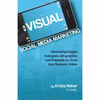 کتاب زبان اصلی Visual Social Media Marketing اثر Krista Neher انتشارات تازه ها