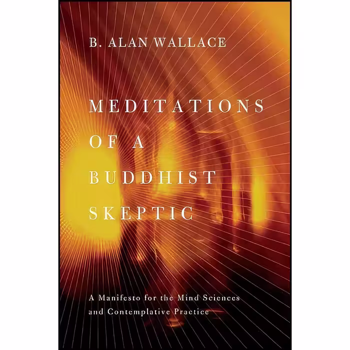 کتاب زبان اصلی Meditations of a Buddhist Skeptic اثر B Alan Wallace
