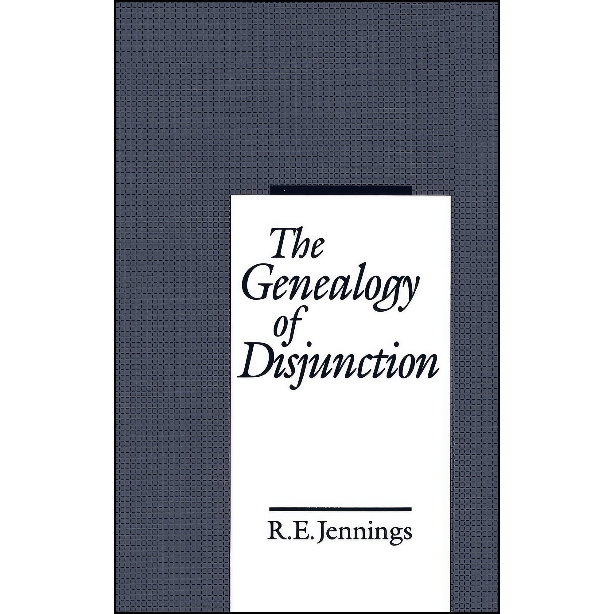 کتاب زبان اصلی The Genealogy of Disjunction اثر R E Jennings