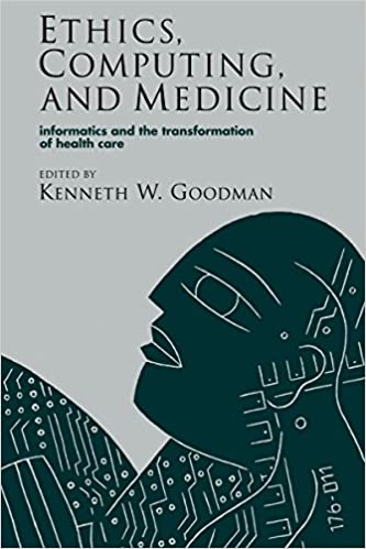  دانلود کتاب Ethics, Computing, And Medicine - Informatics And The Transformation Of Health Care, 1997 - دانلود کتاب های دانشگاهی