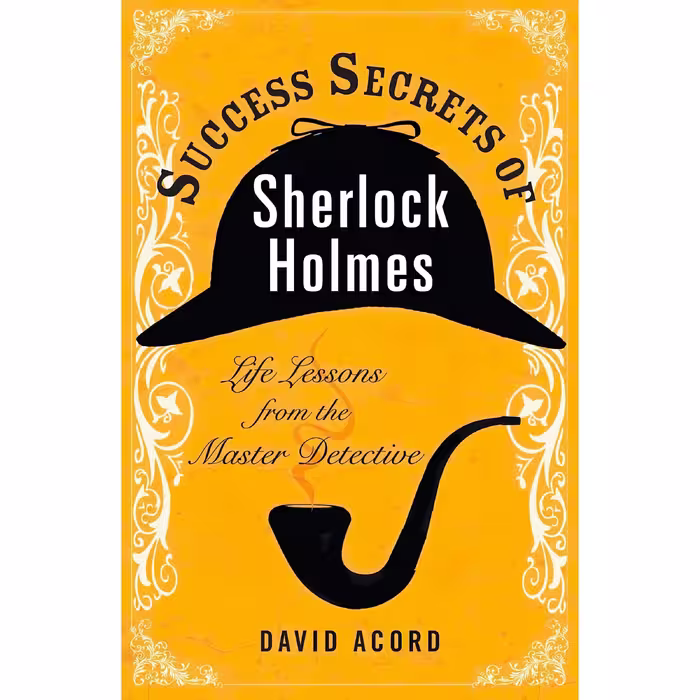 کتاب زبان اصلی Success Secrets of Sherlock Holmes اثر David Acord