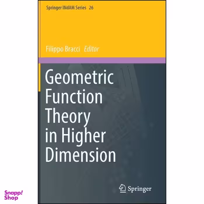 کتاب Geometric Function Theory in Higher Dimension  اثر Filippo Bracci انتشارات Springer
