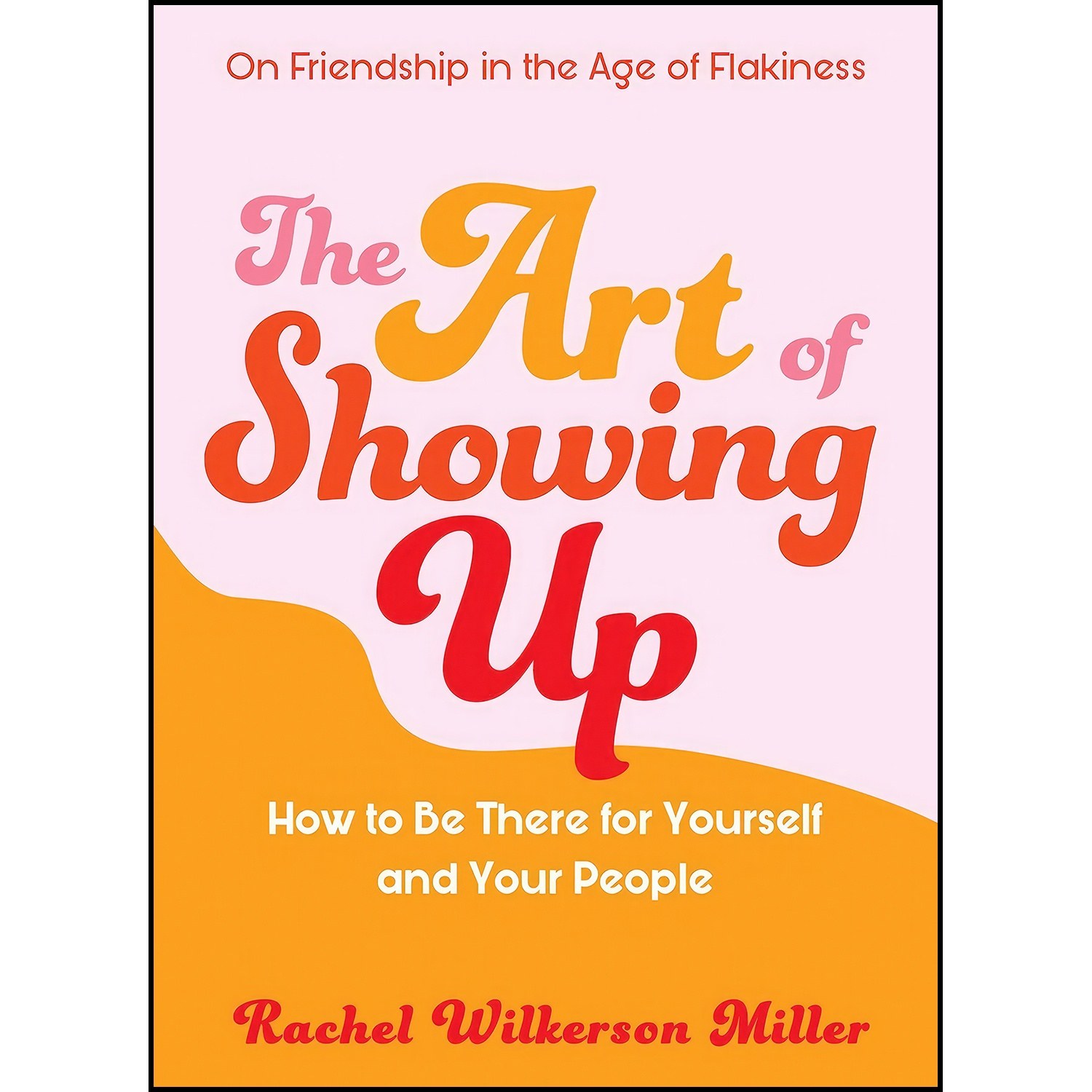 کتاب زبان اصلی The Art of Showing Up اثر Rachel Wilkerson Miller