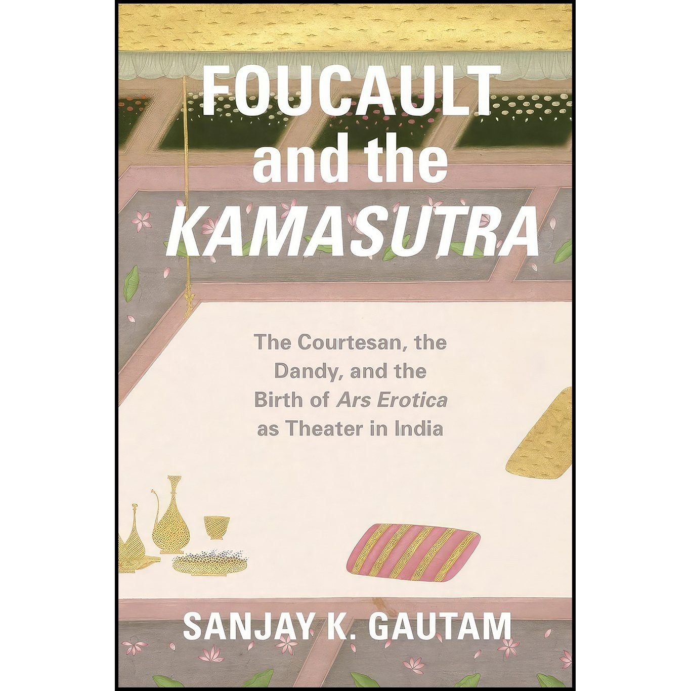 کتاب زبان اصلی Foucault and the Kamasutra اثر Sanjay K Gautam