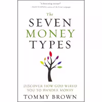 کتاب زبان اصلی The Seven Money Types اثر Tommy Brown انتشارات Zondervan