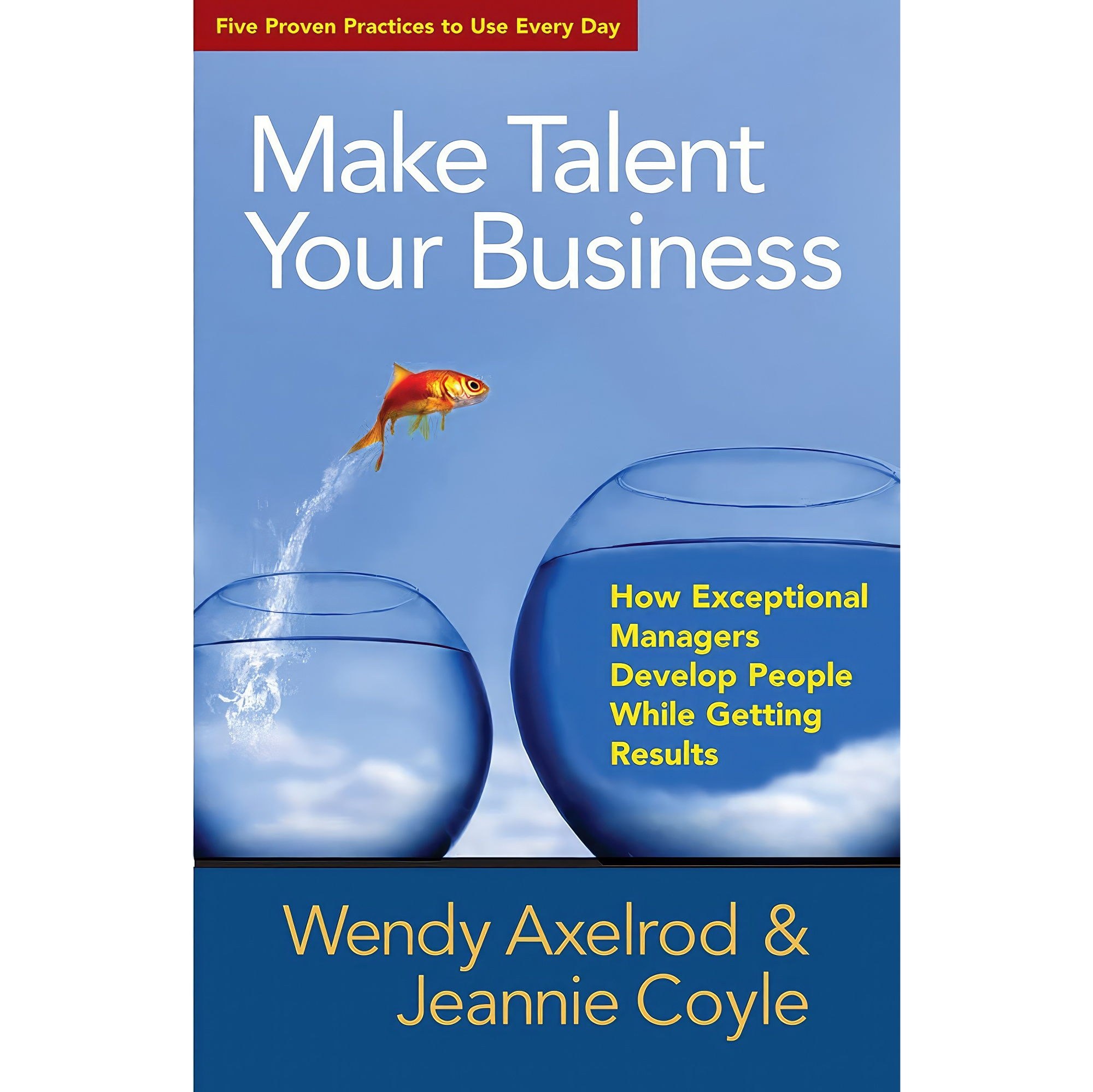 کتاب زبان اصلی Make Talent Your Business اثر Wendy Axelrod and Jeannie Coyle