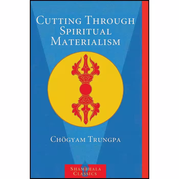 کتاب زبان اصلی Cutting Through Spiritual Materialism اثر Chogyam Trungpa