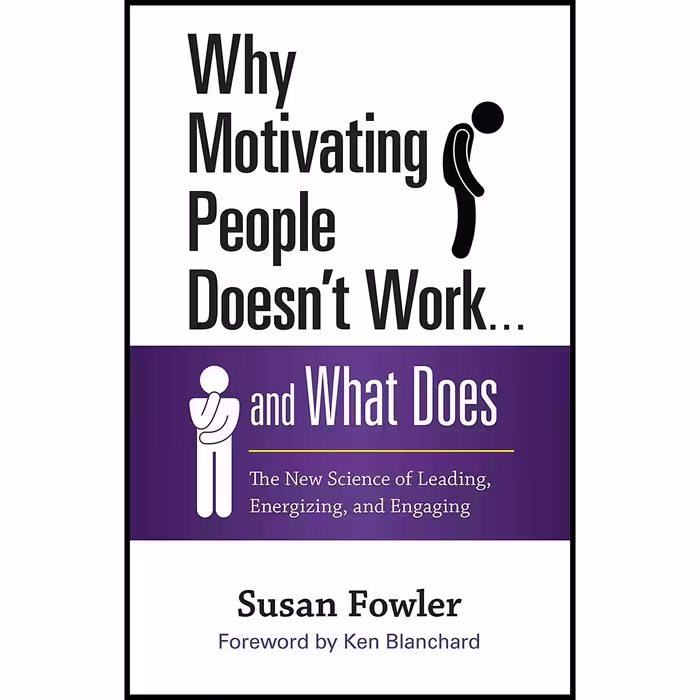 کتاب زبان اصلی Why Motivating People Doesnt Work    and What Does