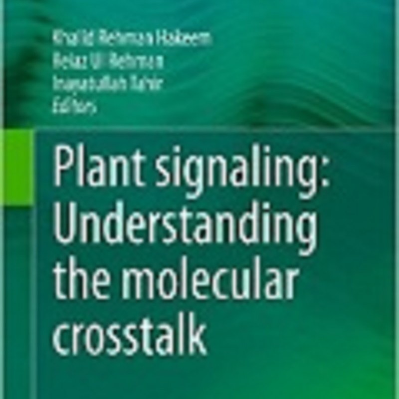 کتاب Plant signaling Understanding the molecular crosstalk