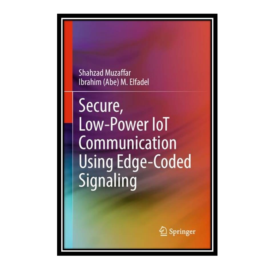 کتاب Secure Low-Power IoT Communication Using Edge-Coded Signaling