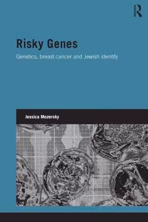 [PDF] دانلود کتاب Risky Genes - Genetics, Breast Cancer, And Jewish Identity, 2013