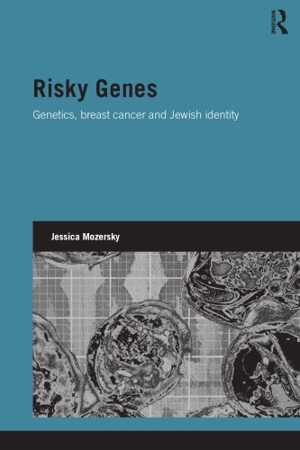 [PDF] دانلود کتاب Risky Genes - Genetics, Breast Cancer, And Jewish Identity, 2013