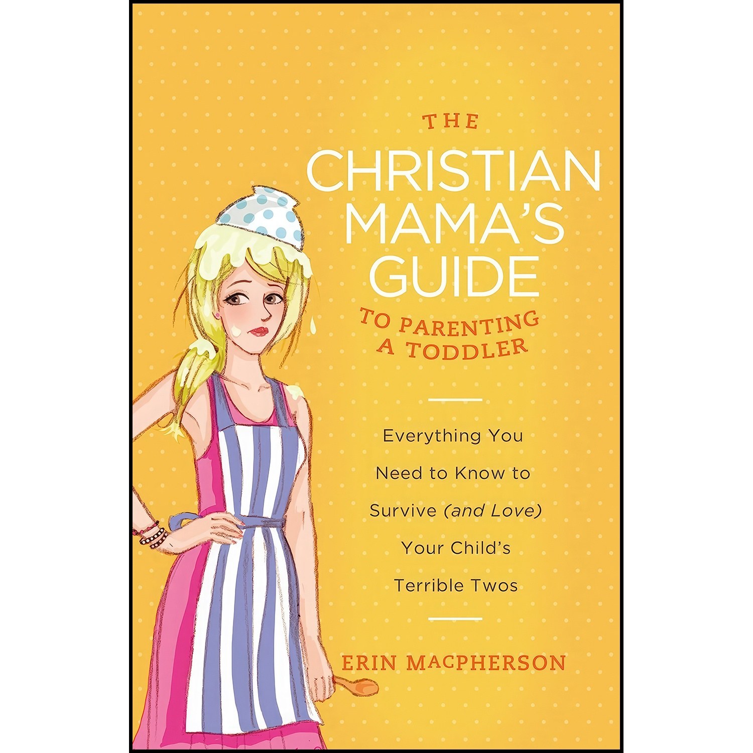 کتاب زبان اصلی The Christian Mamas Guide to Parenting a Toddler