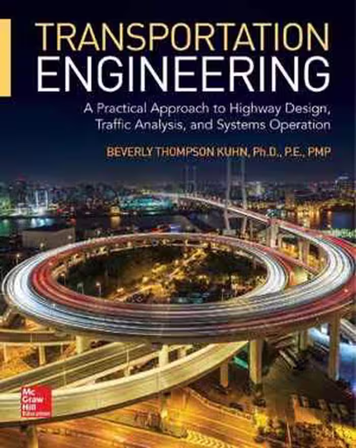 [PDF] دانلود کتاب Transportation Engineering - A Practical Approach To Highway Design, Traffic Analysis, And Systems Operation, 2019