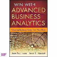 کتاب Win with Advanced Business Analytics اثر Jean-Paul Isson and Jesse Harriott انتشارات Wiley