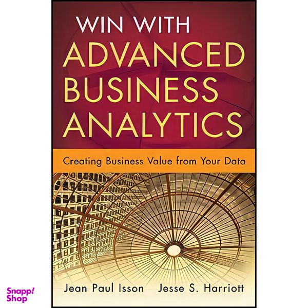 کتاب Win with Advanced Business Analytics اثر Jean-Paul Isson and Jesse Harriott انتشارات Wiley