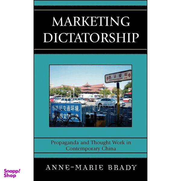 کتاب Marketing Dictatorship اثر Anne-Marie Brady انتشارات Rowman & Littlefield Publishers