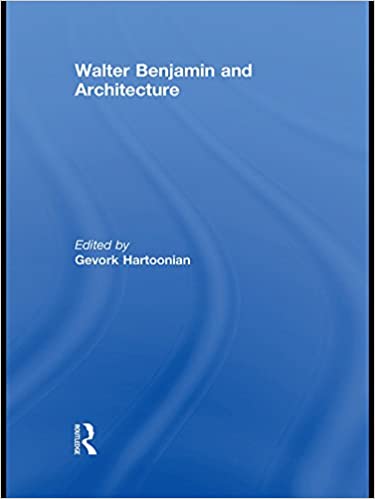  دانلود کتاب Walter Benjamin And Architecture, 2010 - دانلود کتاب های دانشگاهی