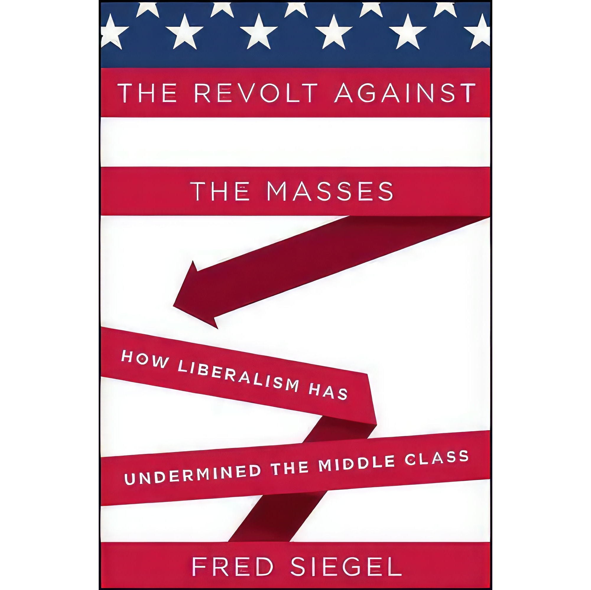 کتاب زبان اصلی The Revolt Against the Masses اثر Frederick F Siegel