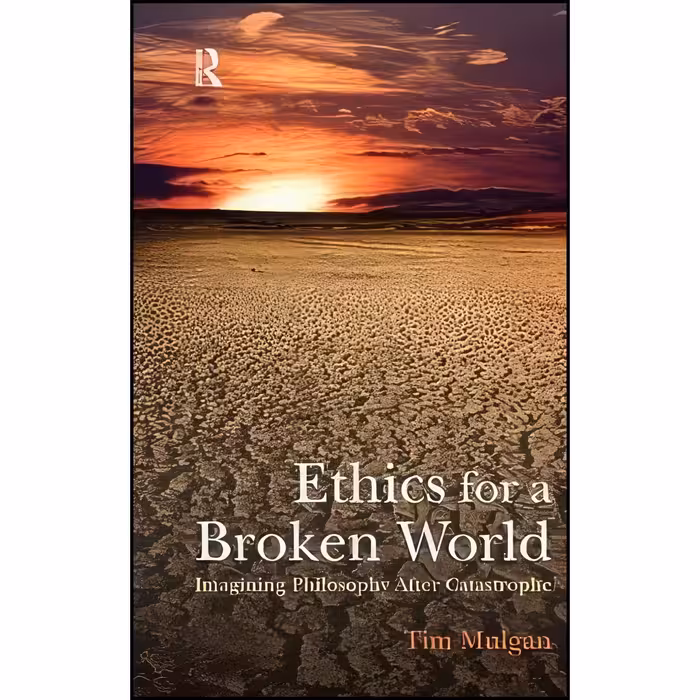 کتاب زبان اصلی Ethics for a Broken World اثر Tim Mulgan
