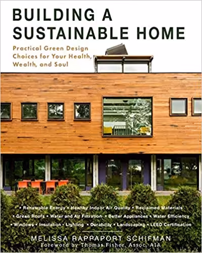 󾕇 دانلود کتاب Building A Sustainable Home - Practical Green Design Choices For Your Health, Wealth, And Soul, 2018 - دانلود کتاب های دانشگاهی