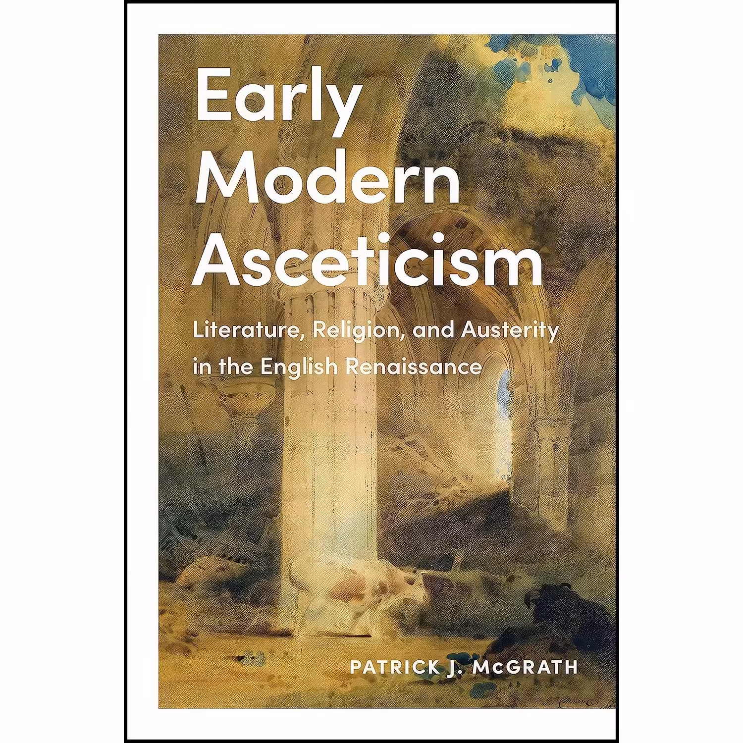 کتاب زبان اصلی Early Modern Asceticism اثر Patrick J McGrath
