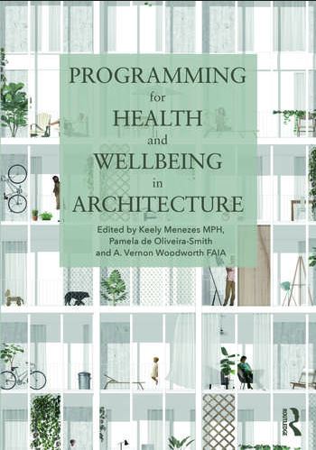 [PDF] دانلود کتاب Programming For Health And Wellbeing In Architecture, 2021