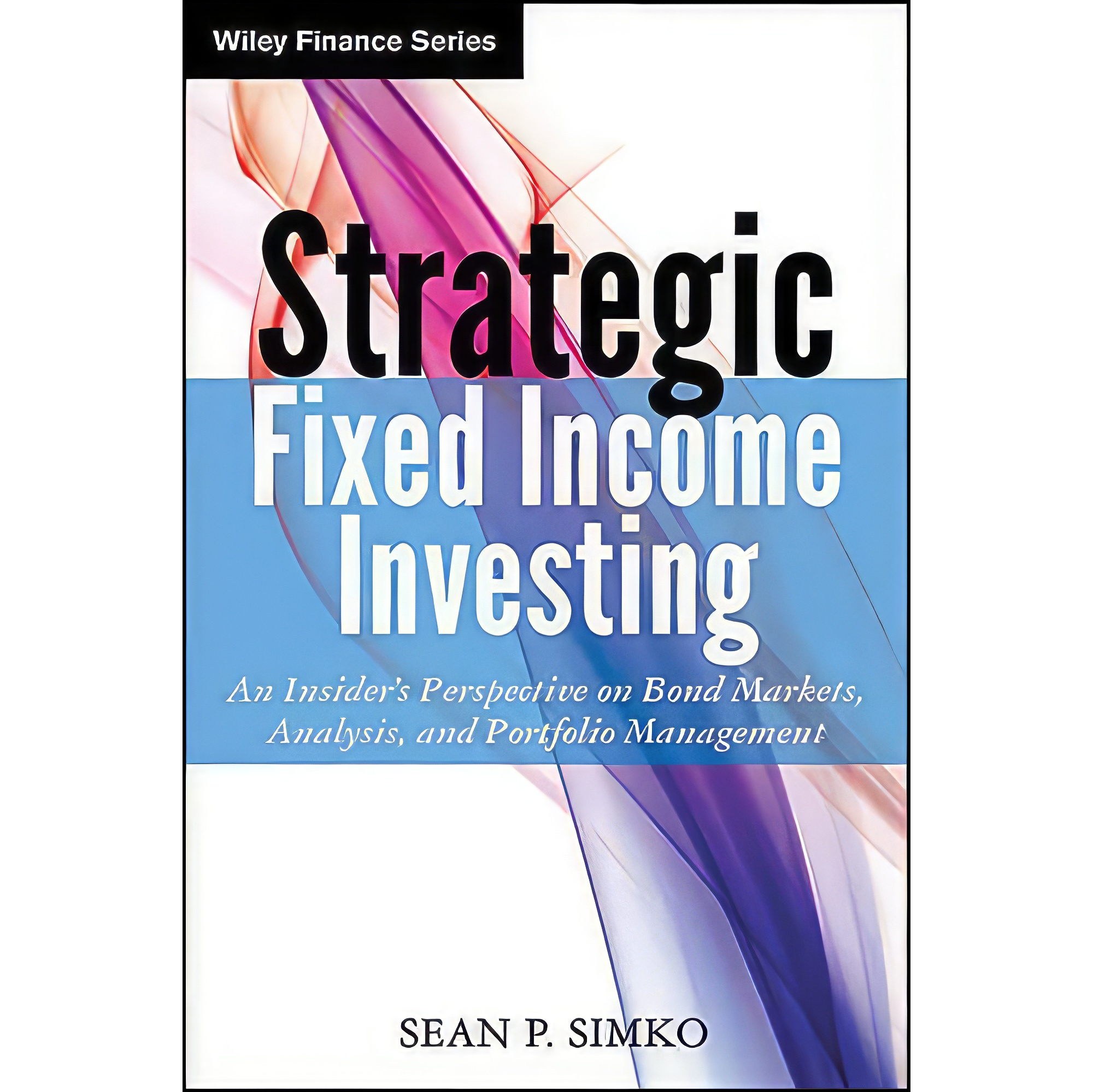 کتاب زبان اصلی Strategic Fixed Income Investing اثر Sean P Simko انتشارات Wiley