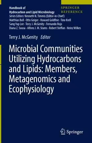 [PDF] دانلود کتاب Microbial Communities Utilizing Hydrocarbons And Lipids - Members, Metagenomics And Ecophysiology, 2019