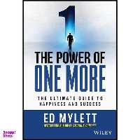 کتاب The Power of One More: The Ultimate Guide to Happiness and Success اثر Ed Mylett انتشارات Wiley