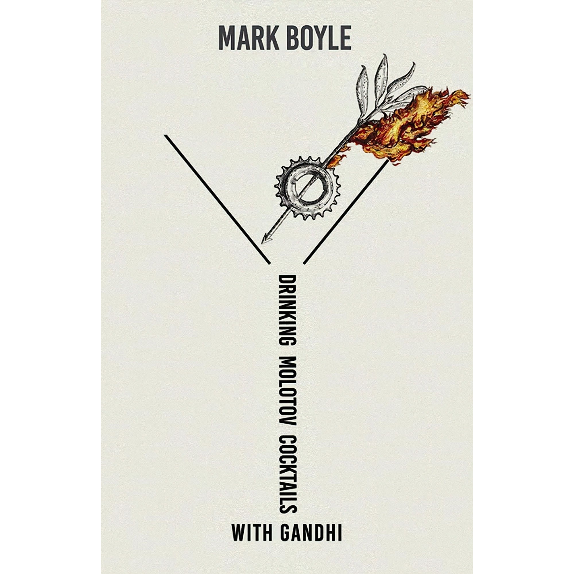 کتاب زبان اصلی Drinking Molotov Cocktails with Gandhi اثر Mark Boyle